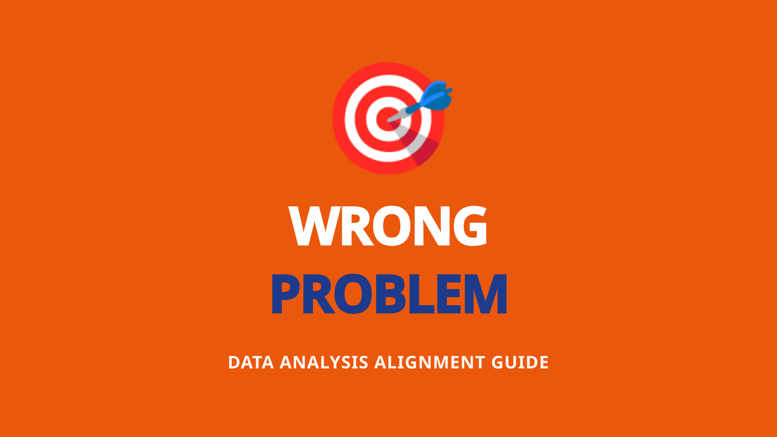 Data Analysis Question Alignment Cover - Solving the Wrong Problem